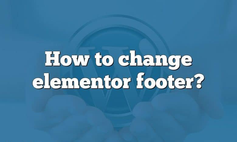 How to change elementor footer?