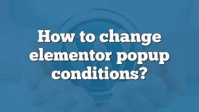 How to change elementor popup conditions?