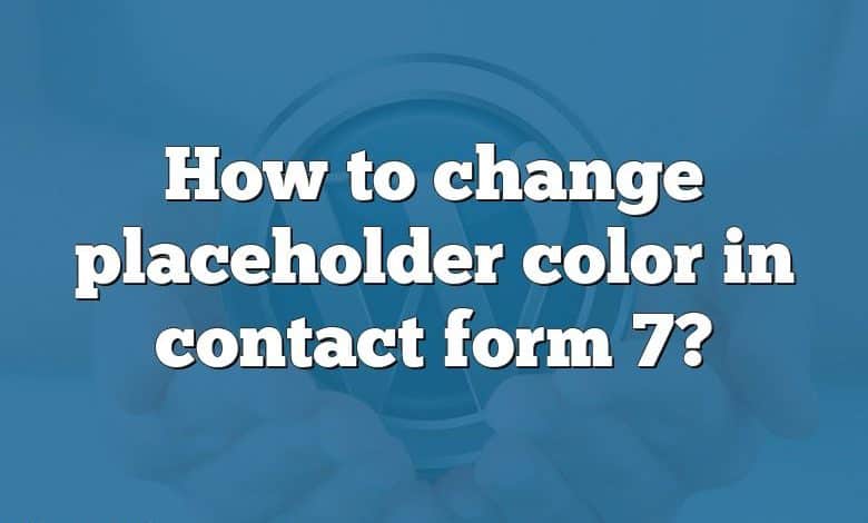 How to change placeholder color in contact form 7?