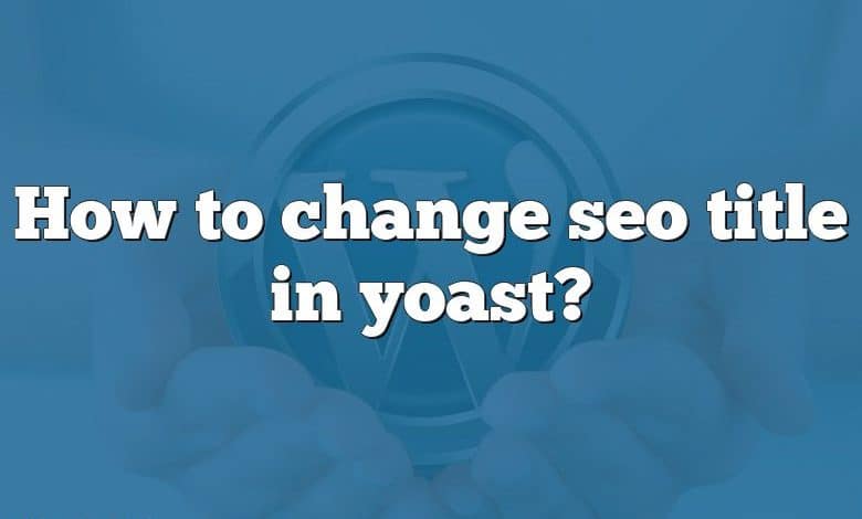 How to change seo title in yoast?