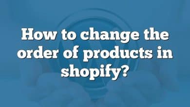 How to change the order of products in shopify?