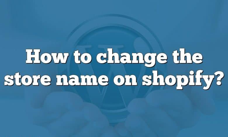 How to change the store name on shopify?