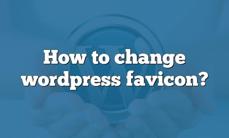 How to change wordpress favicon?