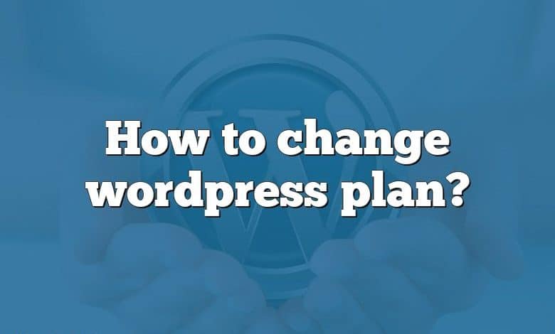 How to change wordpress plan?