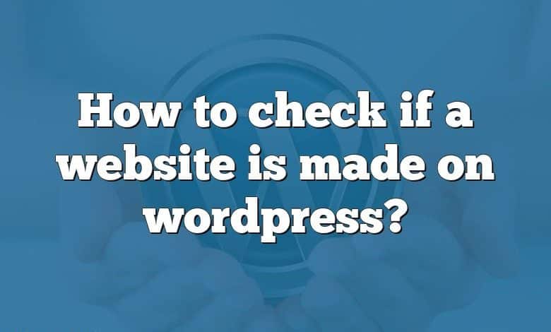 How to check if a website is made on wordpress?