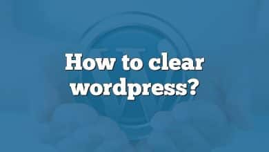 How to clear wordpress?
