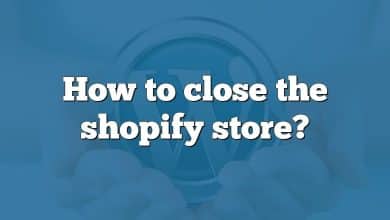 How to close the shopify store?