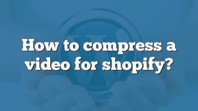 How to compress a video for shopify?