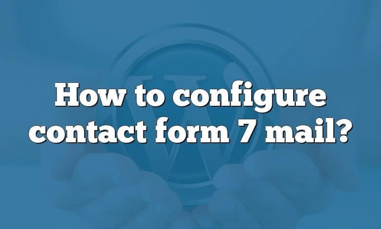 How to configure contact form 7 mail?