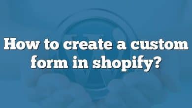 How to create a custom form in shopify?