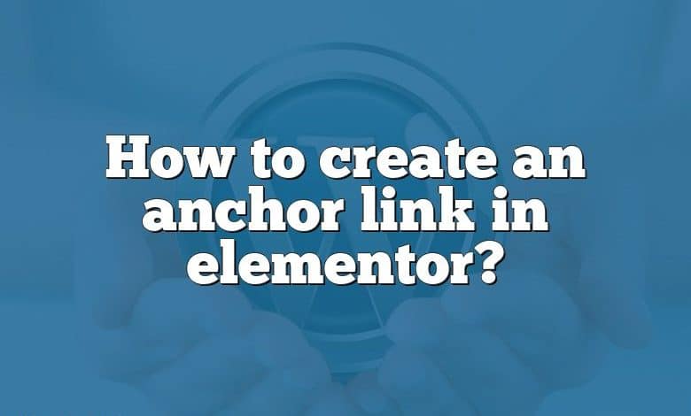 How to create an anchor link in elementor?