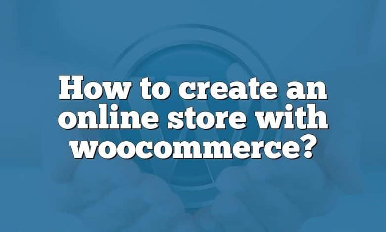 How to create an online store with woocommerce?