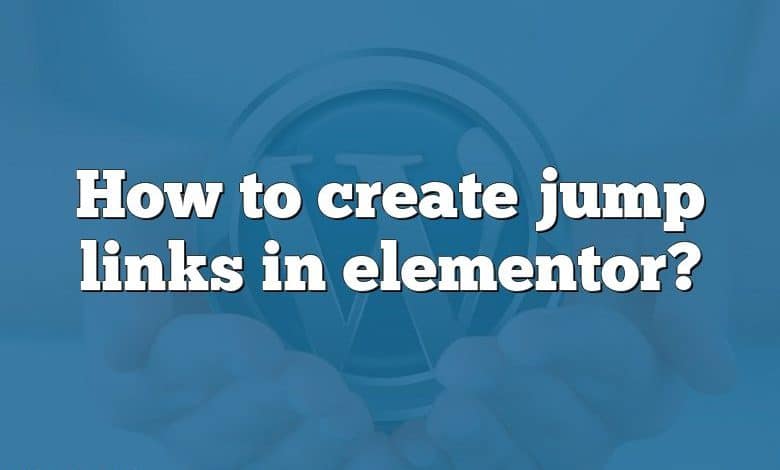 How to create jump links in elementor?