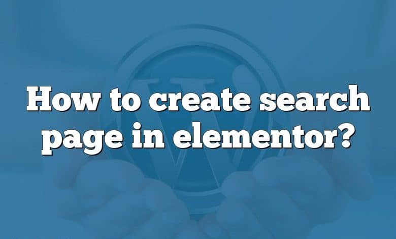 How to create search page in elementor?