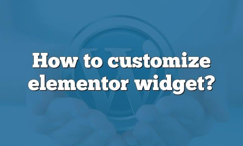 How to customize elementor widget?