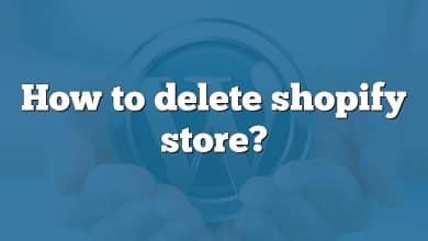 How to delete shopify store?