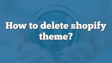 How to delete shopify theme?