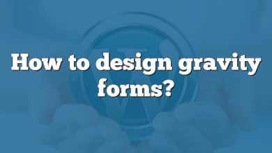 How to design gravity forms?