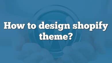 How to design shopify theme?