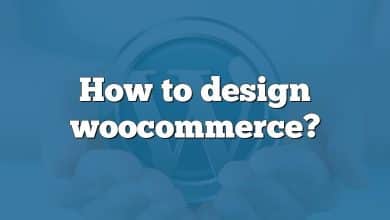 How to design woocommerce?