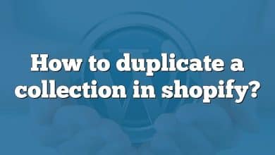 How to duplicate a collection in shopify?