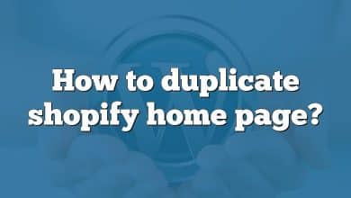 How to duplicate shopify home page?