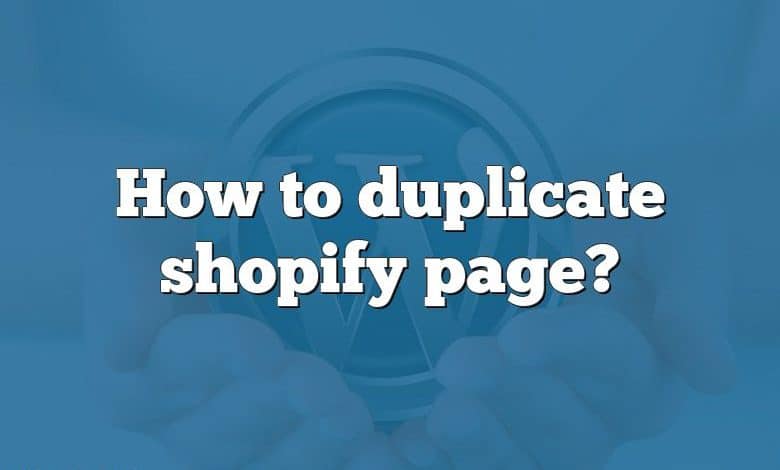 How to duplicate shopify page?