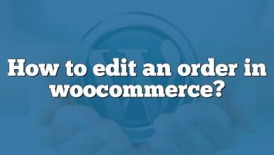 How to edit an order in woocommerce?