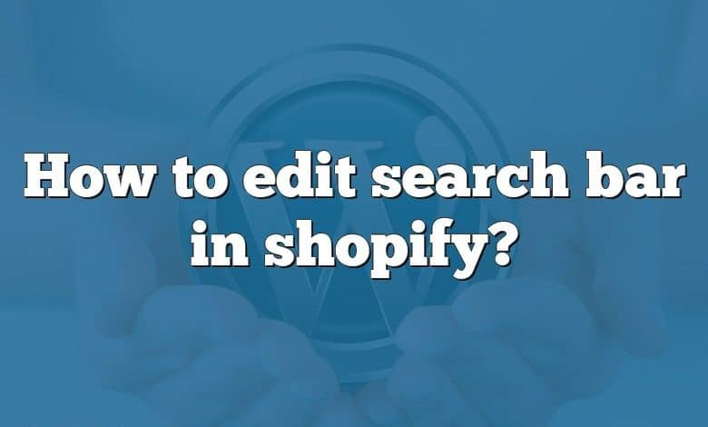 How to edit search bar in shopify?