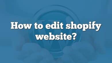 How to edit shopify website?