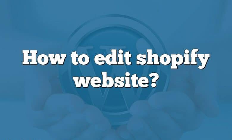 How to edit shopify website?