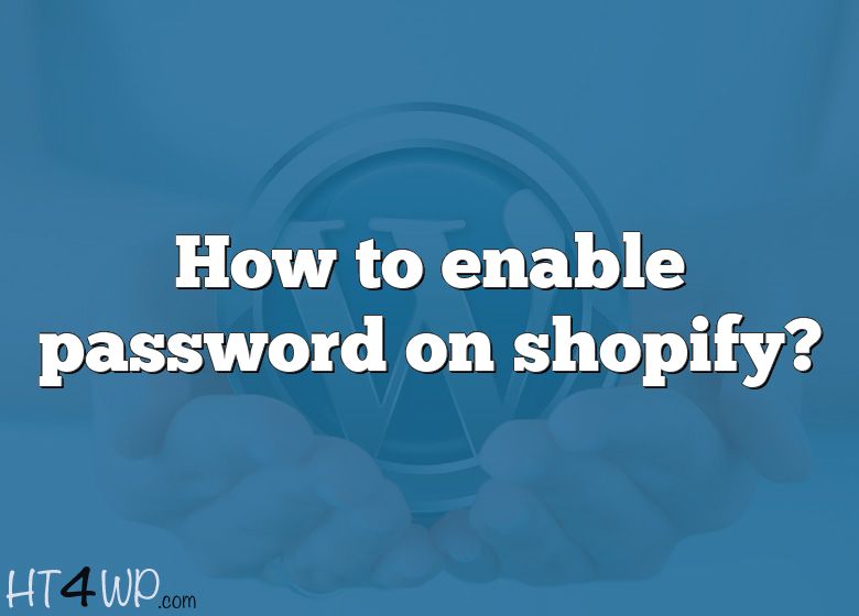 how-to-enable-password-on-shopify