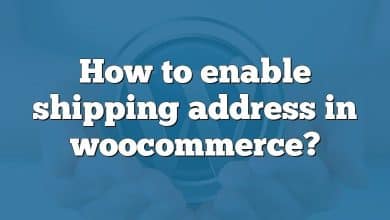 How to enable shipping address in woocommerce?