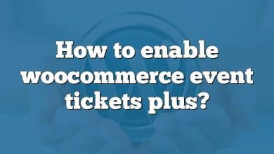 How to enable woocommerce event tickets plus?