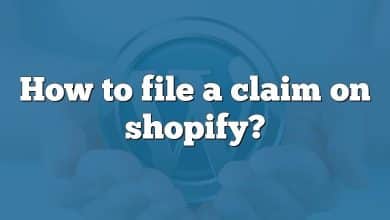 How to file a claim on shopify?