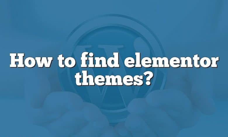 How to find elementor themes?