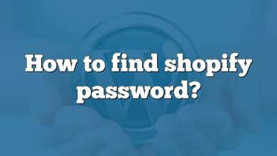 How to find shopify password?