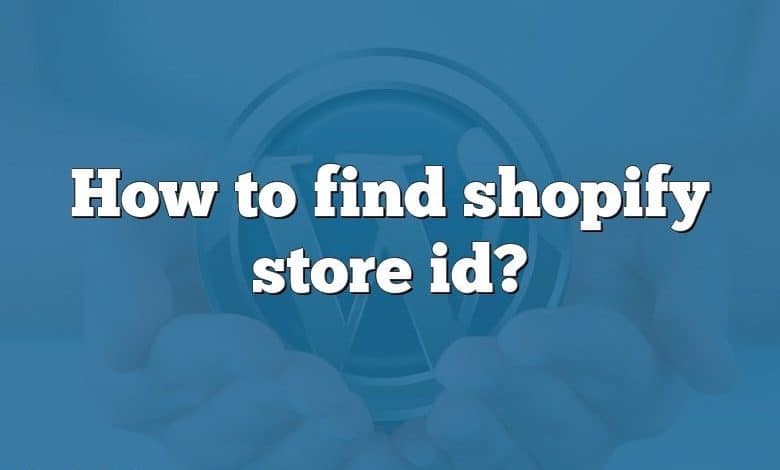 How to find shopify store id?