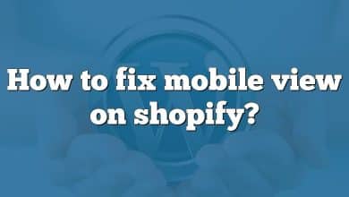 How to fix mobile view on shopify?