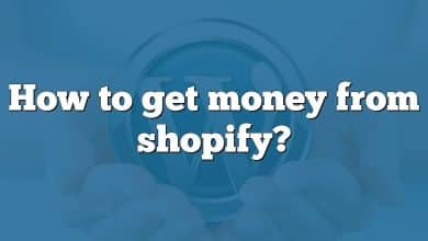 How to get money from shopify?