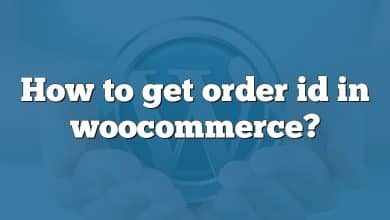 How to get order id in woocommerce?