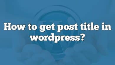 How to get post title in wordpress?