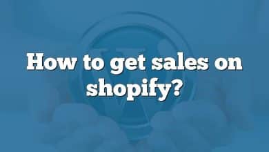 How to get sales on shopify?