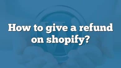 How to give a refund on shopify?