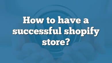 How to have a successful shopify store?