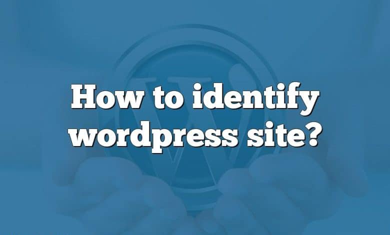 How to identify wordpress site?