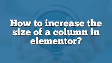 How to increase the size of a column in elementor?