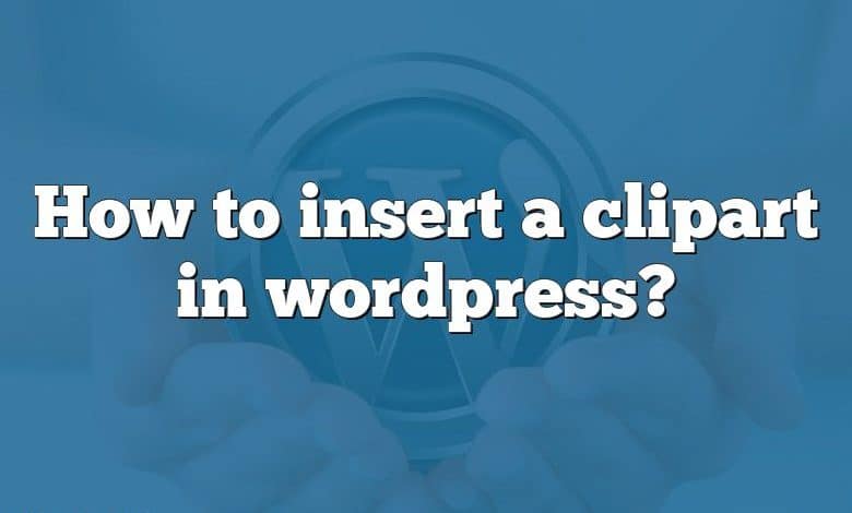 How to insert a clipart in wordpress?