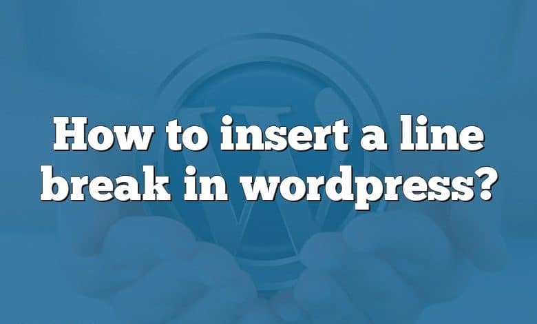 How to insert a line break in wordpress?