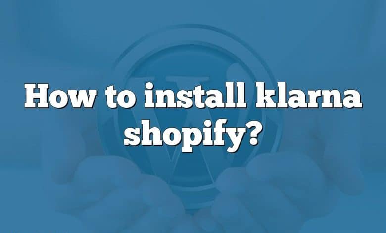 How to install klarna shopify?